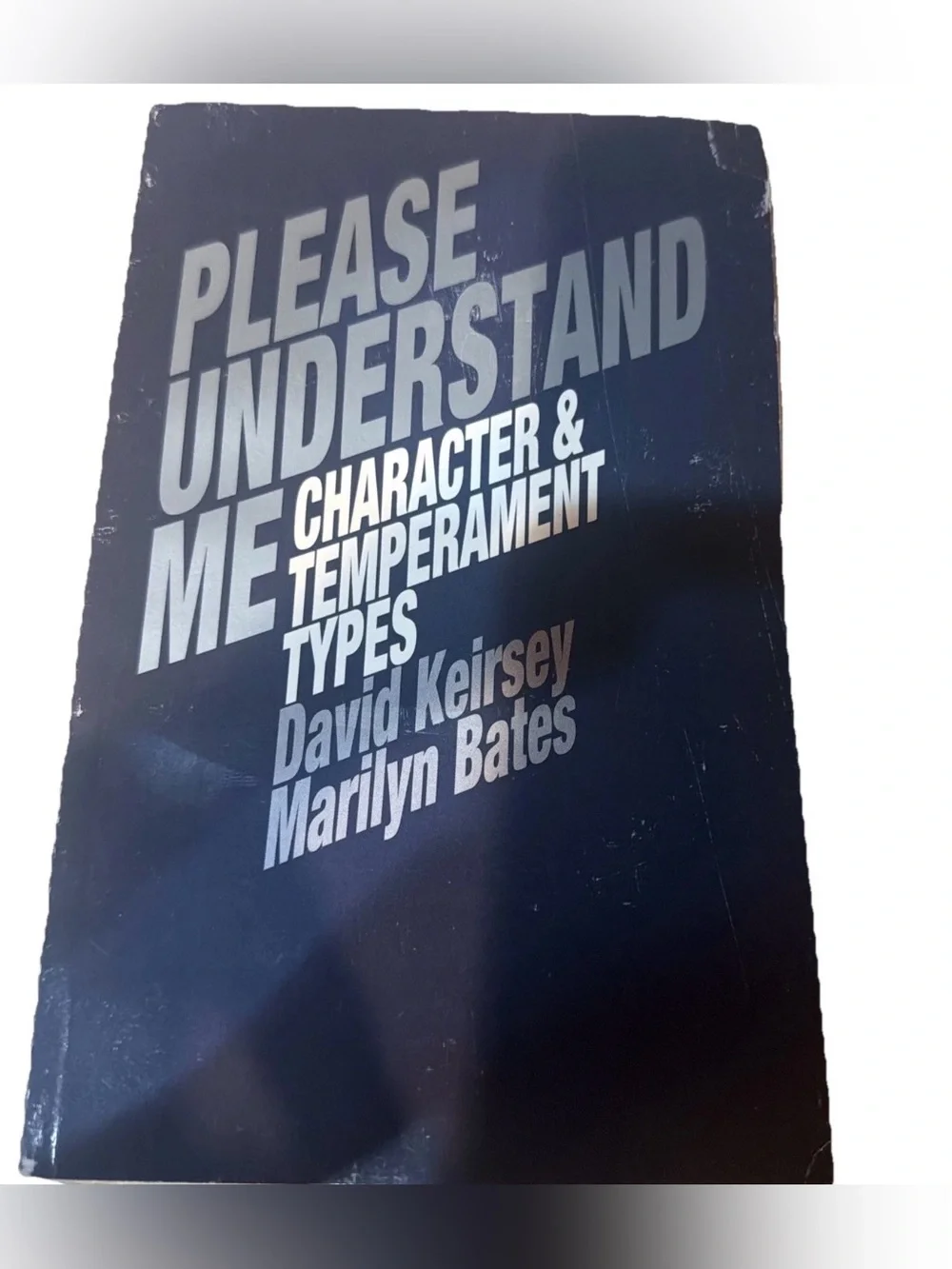 Please Understand Me : Character and Temperament Types by David‎ Keirsey and...